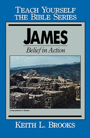 Książka James- Teach Yourself the Bible Series: Belief in Action Keith L. Brooks