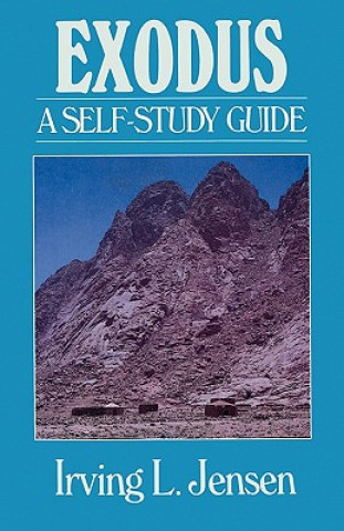 Knjiga Exodus: A Self-Study Guide Irving L. Jensen