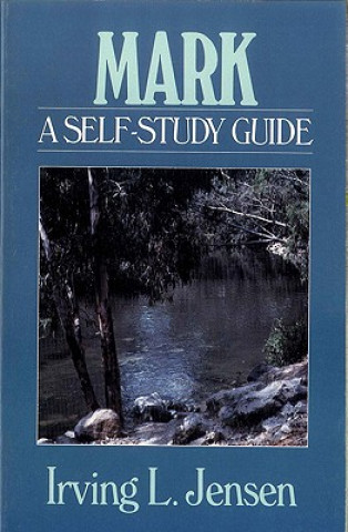 Könyv Mark: A Self-Study Guide Irving L. Jensen