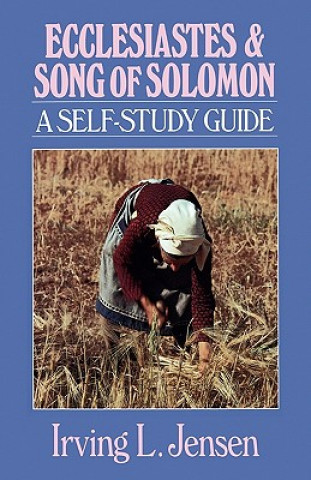 Carte Ecclesiastes & Song of Solomon: A Self-Study Guide Irving L. Jensen