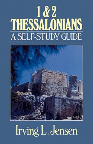 Kniha 1 & 2 Thessalonians: A Self-Study Guide Irving L. Jensen