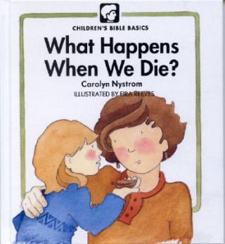 Kniha What Happens When We Die? Carolyn Nystrom