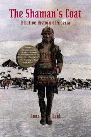 Carte The Shaman's Coat: A Native History of Siberia Anna Reid
