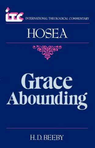 Könyv Grace Abounding: A Commentary on the Book of Hosea George Angus Fulton Knight