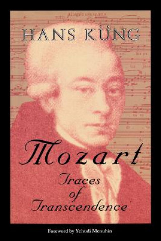 Knjiga Mozart: Traces of Transcendence Hans Kung