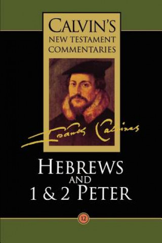 Book Hebrews, 1 & 2 Peter John Calvin