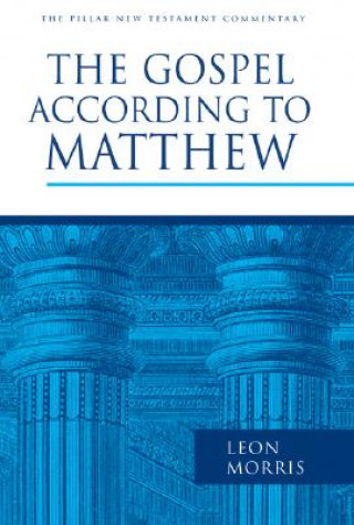 Kniha Gospel According to Matthew Leon Morris