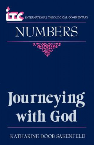 Kniha Journeying with God: A Commentary on the Book of Numbers Katharine Doob Sakenfeld