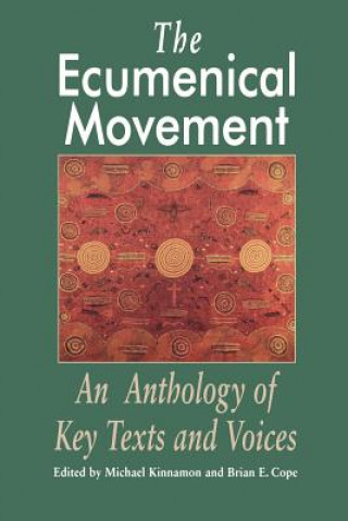 Książka The Ecumenical Movement: An Anthology of Basic Texts and Voices M. Kinnamon