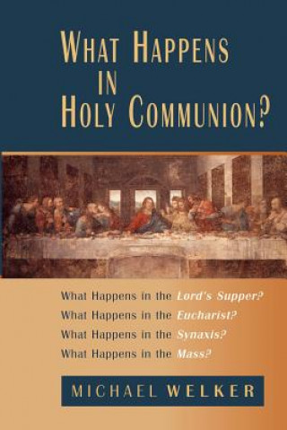 Książka What Happens in Holy Communion? Michael Welker