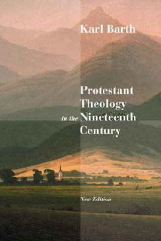 Carte Protestant Theology in the Nineteenth Century: Its Background and History Karl Barth