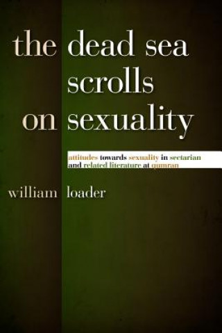 Kniha Dead Sea Scrolls on Sexuality William Loader