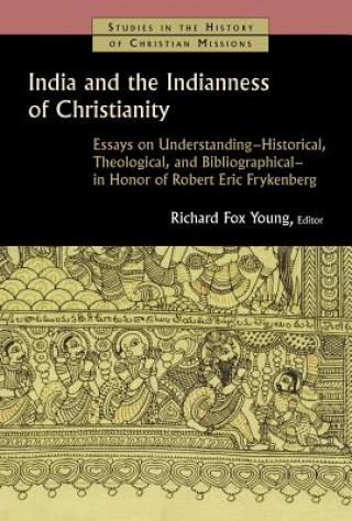 Книга India and the Indianness of Christianity Richard Fox Young