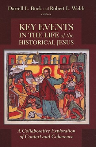 Könyv Key Events in the Life of the Historical Jesus: A Collaborative Exploration of Context and Coherence Darrell L. Bock