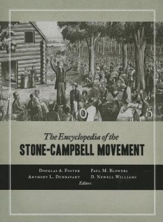 Könyv The Encyclopedia of the Stone-Campbell Movement Douglas A. Foster