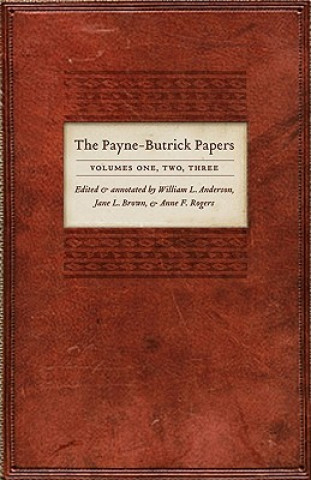 Kniha Payne-Butrick Papers, Volumes 1, 2, 3 John Howard Payne