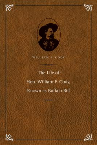 Carte Life of Hon. William F. Cody, Known as Buffalo Bill Buffalo Bill