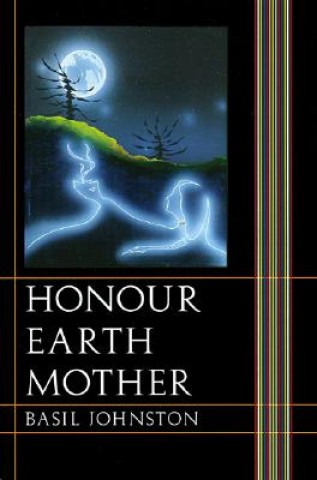 Kniha Honour Earth Mother Basil H. Johnston