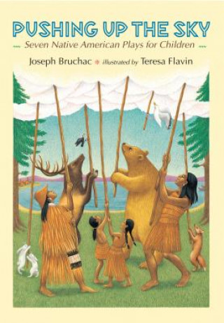 Książka Pushing Up the Sky: Seven Native American Plays for Children Joseph Bruchac