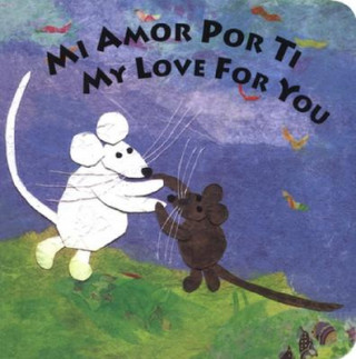 Könyv Mi Amor Por Ti/My Love for You Susan L. Roth