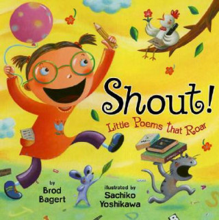 Knjiga Shout!: Little Poems That Roar Brod Bagert