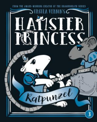 Kniha Hamster Princess Ratpunzel Ursula Vernon