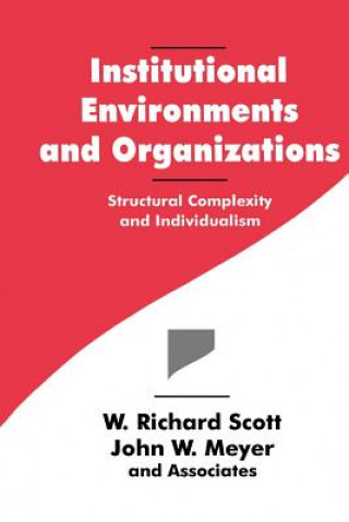 Kniha Institutional Environments and Organizations W. Richard Scott