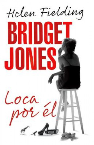 Книга Bridget Jones: Loca Por el Helen Fielding