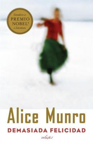 Kniha Demasiada Felicidad = Too Much Happiness Alice Munro