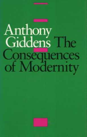 Kniha The Consequences of Modernity Anthony Giddens