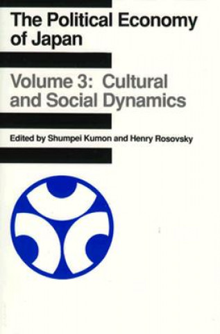 Kniha Political Economy of Japan: Cultural and Social Dynamics Shumpei Kumon