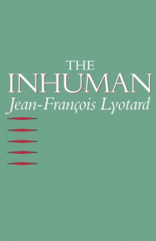 Kniha The Inhuman: Reflections on Time Jean-Francois Lyotard