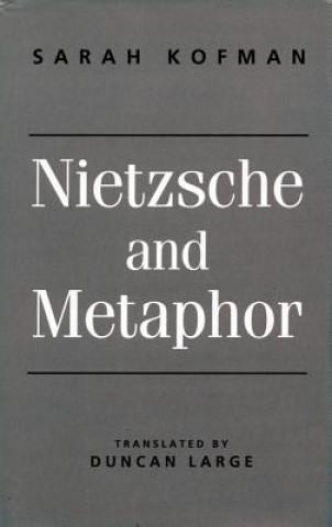 Könyv Nietzsche and Metaphor Sarah Kofman