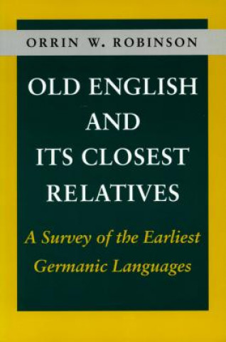 Kniha Old English and Its Closest Relatives Orrin W. Robinson