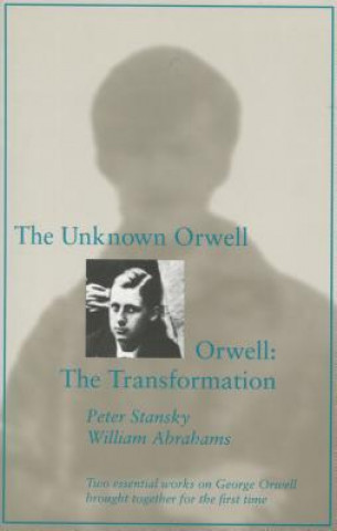 Kniha Unknown Orwell and Orwell: The Transformation Peter Stansky