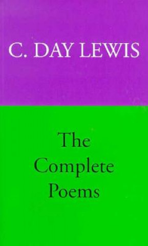 Kniha The Complete Poems of C. Day Lewis C. Day Lewis