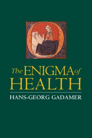 Könyv Enigma of Health: The Art of Healing in Scientific Age Hans-Georg Gadamer