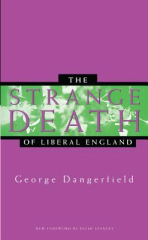 Kniha The Strange Death of Liberal England George Dangerfield