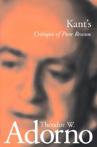Kniha Kant's ?Critique of Pure Reason? Theodor Wiesengrund Adorno