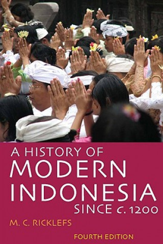 Kniha A History of Modern Indonesia Since C. 1200: Fourth Edition M. C. Ricklefs