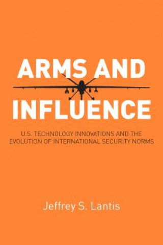 Knjiga Arms and Influence Jeffrey S. Lantis