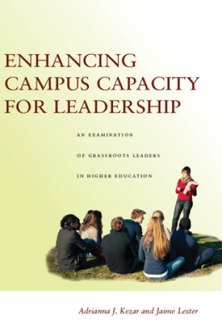 Knjiga Enhancing Campus Capacity for Leadership Adrianna J. Kezar