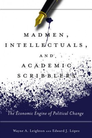 Carte Madmen, Intellectuals, and Academic Scribblers Wayne A. Leighton