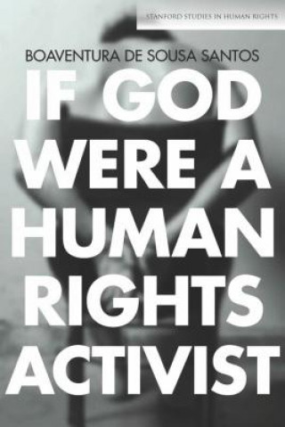 Buch If God Were a Human Rights Activist Boaventura De Sousa Santos