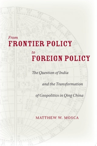 Buch From Frontier Policy to Foreign Policy Matthew Mosca