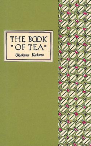 Carte The Book of Tea Classic Edition Kakuzo Okakura