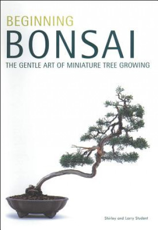 Könyv Beginning Bonsai Larry Student