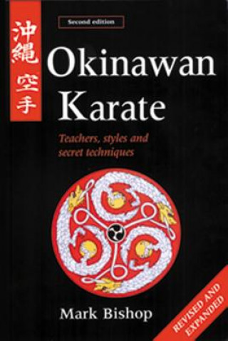 Carte Okinawan Karate: Teachers, Styles and Secret Techniques Mark Bishop