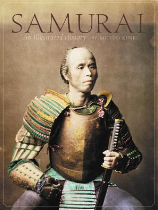 Kniha Samurai: An Illustrated History Mitsuo Kure
