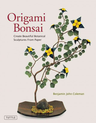 Kniha Origami Bonsai Benjamin John Coleman